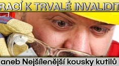Prací k trvalé invaliditě aneb Nejšílenější kousky kutilů