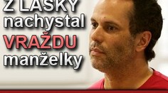 Z LÁSKY nachystal VRAŽDU manželky. Prý trpěla, že nemá děti