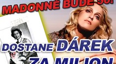 Madonně bude 50! Dostane dárek za 40 mega