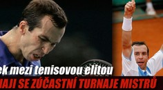 Štěpánek mezi elitou na Turnaji mistrů!