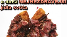 Instantní infarkt a další NEJNEZDRAVĚJŠÍ jídla světa