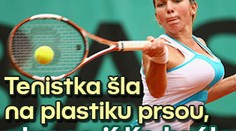 Tenistka šla na plastiku prsou, aby se jí líp hrálo