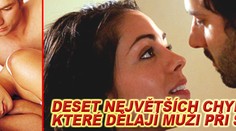 Deset největších chyb mužů při sexu