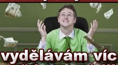Štěstí je když... vydělávám víc než kamarádi!