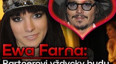 Ewa Farna: Partnerovi vždycky budu trochu nevěrná