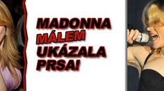Madonna málem ukázala prsa