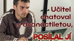 Učitel chatoval s dvanáctiletou, posílal jí erotické návrhy