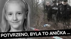 POLICIE POTVRDILA, ŽE ANIČKA JE MRTVÁ!