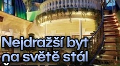 Nejdražší byt na světě stál 6 miliard
