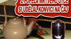 Z popela mrtvého otce si udělal konvici na čaj