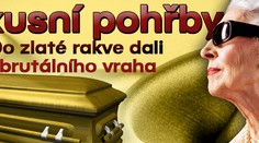 Luxusní pohřby: Do zlaté rakve dali i brutálního vraha