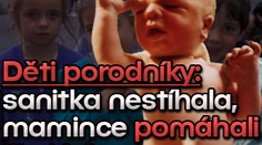 Děti porodníky: sanitka nestíhala, mamince pomáhali školáci