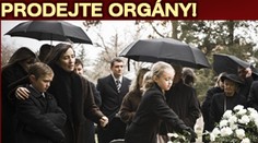 Jak ušetřit na POHŘBU? PRODEJTE ORGÁNY!