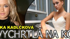 Dominika Kadlčková je vychrtlá na kost