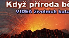 Když příroda běsní. VIDEA živelních katastrof
