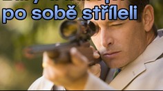 Blbý a blbější po sobě stříleli. Chtěli vědět, jak to bolí