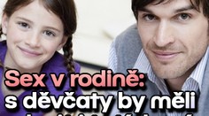 Sex v rodině: s děvčaty by měli mluvit i tatínkové