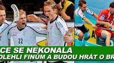 Čeští florbalisté nestačili na Finy a budou hrát o bronz
