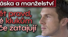 Sex, láska a manželství: devět pravd, které klukům rodiče zatajují