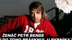 Ženáč Petr Bende do toho prásknul u rybníka