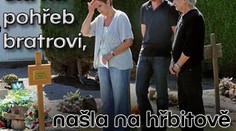 Šla na pohřeb bratrovi, našla na hřbitově mrtvého syna