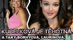 Kubelková je těhotná. A taky Borhyová, Laurinová...