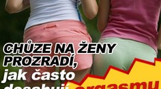 Jak často ženy dosahují orgasmu prozradí jejich chůze