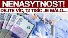 HRABIVOST lékařů: 12 tisíc měsíčně navíc jim NESTAČÍ!