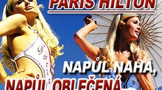 Paris Hilton: napůl nahá, napůl oblečená...