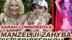 Sarah Connor zuří. Manžel jí zahýbá se striptérkou