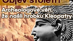 Objev století? Archeologové věří, že našli hrobku Kleopatry