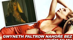 Gwyneth Paltrow nahoře bez v novém filmu