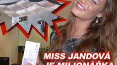 Miss Jandová je milionářka