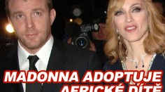 Madonna adoptuje africké dítě