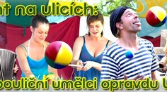 Talent na ulicích: když pouliční umělci upravdu UMĚJÍ