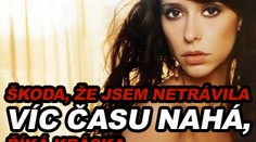 Škoda, že jsem nebyla nahá častěji, říká kráska