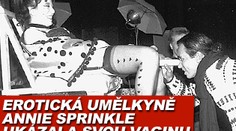 Šokující vystoupení erotické umělkyně Annie Sprinkle