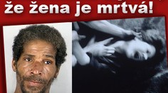 Znásilnil a hájí se: Myslel jsem, že ta žena je mrtvá!