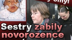 Drsný omyl: sestry zabily novorozence SOLÍ