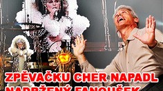 Zpěvačku Cher napadl nadržený fanoušek