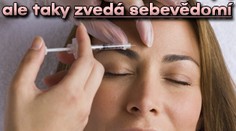 Botox nejen zkrášluje, ale taky zvedá sebevědomí