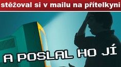 Je to ZAS***Á KU***, stěžoval si v mailu na přítelkyni - a poslal ho JÍ