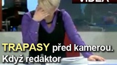 VIDEA: Trapasy před kamerou. Když redaktor nemá svůj den