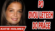Katie Holmes - po dvou letech do práce