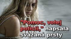 "Pomoc, volej policii," napsala svázaná prsty nohou do počítače