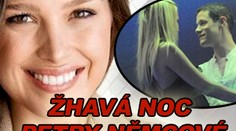 Petra Němcová: žhavá noc s neznámým hřebečkem!