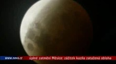 VIDEO: Úplné zatmění Měsíce: zážitek kazila zatažená obloha