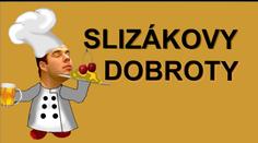 Slizákovy dobroty! Skutečné chuťové orgie...