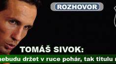 Tomáš Sivok: Dokud nebudu držet v ruce pohár, tak titulu nevěřím