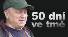 PTALI JSTE SE psychoterapeuta, jaké to bylo ŽÍT 50 dnů ve TMĚ